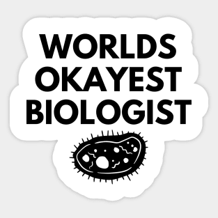 World okayest biologist Sticker